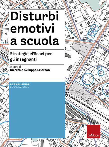 Disturbi emotivi a scuola. Strategie efficaci per gli insegnanti. Con Contenuto digitale per download e accesso online - copertina