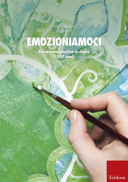 Emozioniamoci. Educazione emotiva in classe (12-17 anni) - copertina