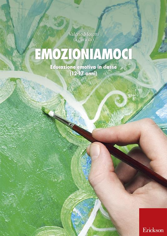 Emozioniamoci. Educazione emotiva in classe (12-17 anni) - copertina