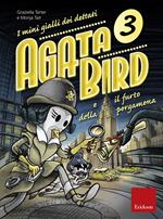 Agata Bird e il furto della pergamena. I mini gialli dei dettati. Vol. 3