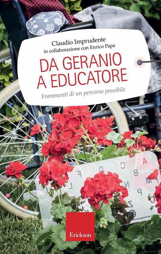 Da geranio a educatore. Frammenti di un percorso possibile - Claudio Imprudente,Enrico Papa - copertina