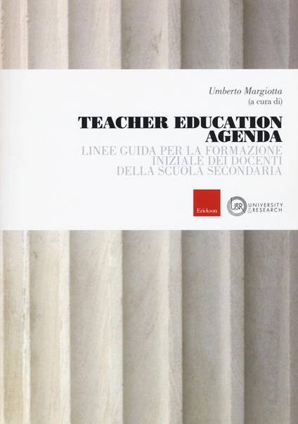 Teacher education agenda. Linee guida per la formazione iniziale dei docenti della scuola secondaria - copertina