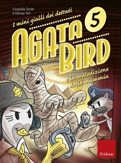 Agata Bird e la maledizione della mummia. I mini gialli dei dettati. Vol. 5 - Graziella Tarter,Monja Tait - copertina