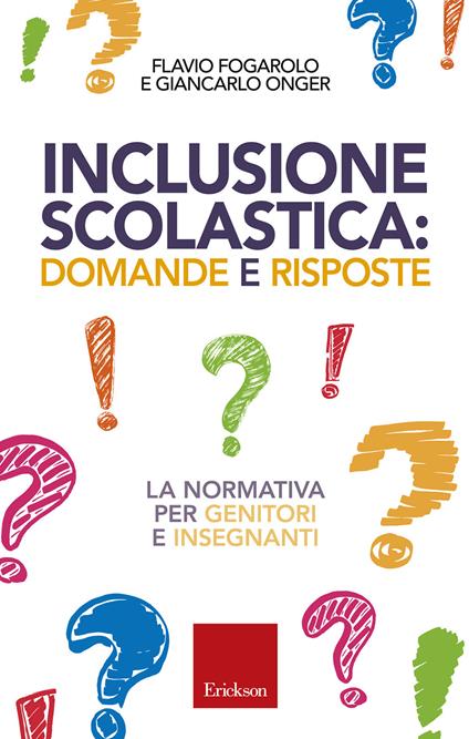 Inclusione scolastica: domande e risposte. La normativa per genitori e insegnanti - Flavio Fogarolo,Giancarlo Onger - copertina