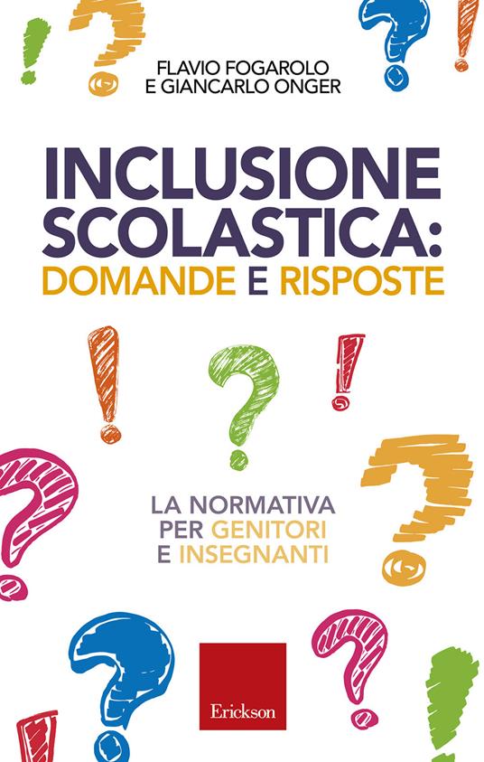 Inclusione scolastica: domande e risposte. La normativa per genitori e insegnanti - Flavio Fogarolo,Giancarlo Onger - copertina