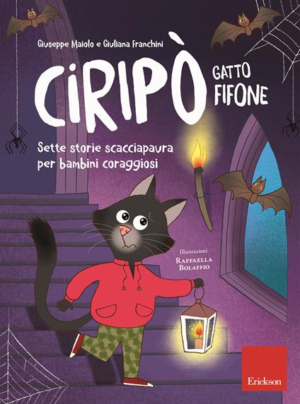 Ciripò gatto fifone. Sette storie scacciapaura per bambini coraggiosi - Giuseppe Maiolo,Giuliana Franchini - copertina