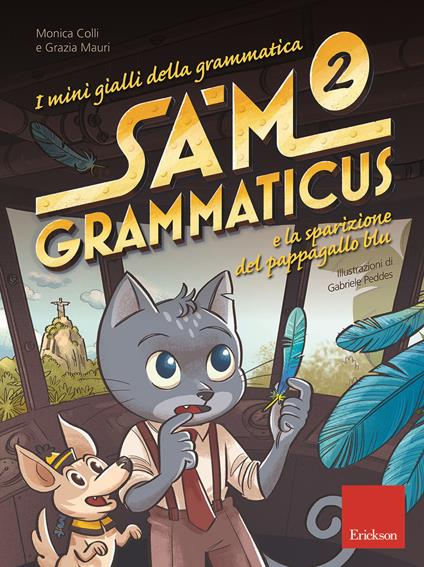 I mini gialli della grammatica. Vol. 2: Sam Grammaticus e la sparizione del pappagallo blu - Monica Colli,Grazia Mauri - copertina