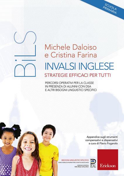 INVALSI Inglese. Strategie efficaci per tutti. Percorsi operativi per la classe in presenza di alunni con DSA e altri Bisogni Linguistici Specifici - Michele Daloiso,Cristina Farina - copertina