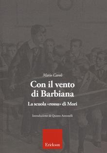 Con il vento di Barbiana. La scuola «rossa» di Mori