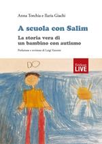 A scuola con Salim. La storia vera di un bambino con autismo.