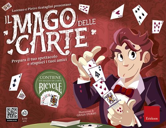 Il mago delle carte. Prepara il tuo spettacolo e stupisci i tuoi amici - Pietro Scataglini,Lorenzo Scataglini - copertina