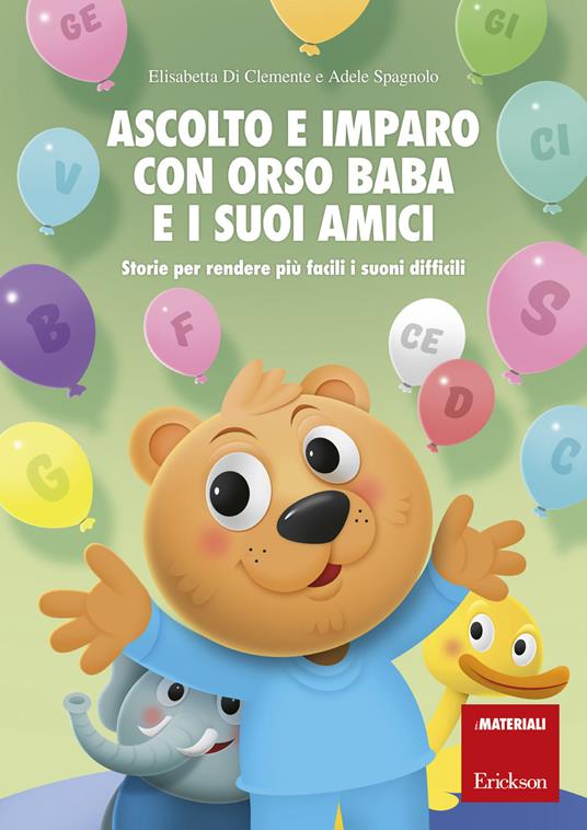 Ascolto e imparo con orso Baba e i suoi amici. Storie per rendere più facili i suoni difficili - Adele Spagnolo,Elisabetta Di Clemente - copertina