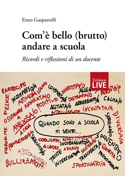 Com’è bello (brutto) andare a scuola. Ricordi e riflessioni di un docente - Enzo Gasparrelli - copertina