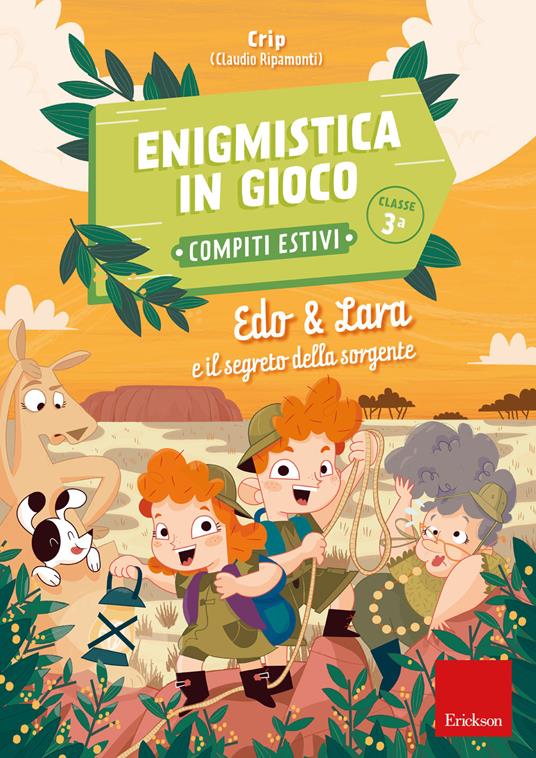 Edo & Lara e il segreto della sorgente. Enigmistica in gioco. Compiti estivi. Classe 3ª - Claudio Ripamonti - copertina