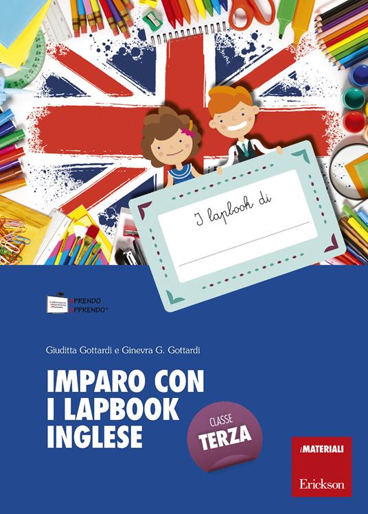 Imparo con i lapbook. Inglese. Classe terza. Con schede - Giuditta Gottardi,Ginevra Giorgia Gottardi - copertina