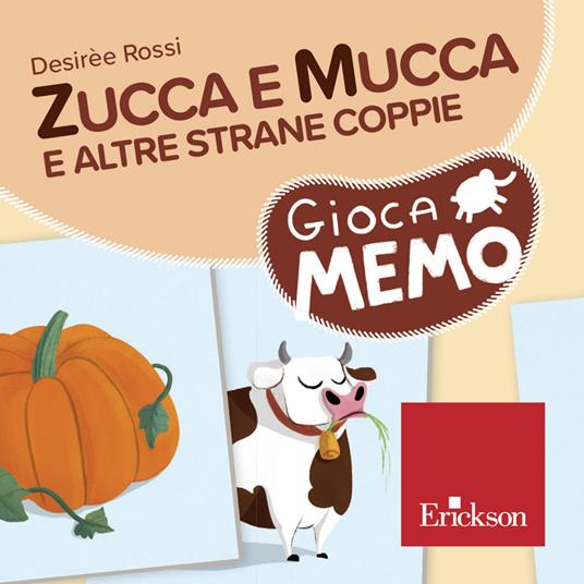 Zucca e Mucca e altre strane coppie. Giocamemo - Desirèe Rossi - copertina
