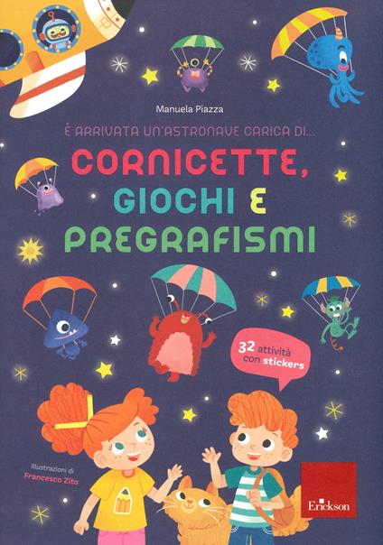 È arrivata un'astronave carica di... cornicette, giochi e pregrafismi. Ediz. a colori - Manuela Piazza - copertina