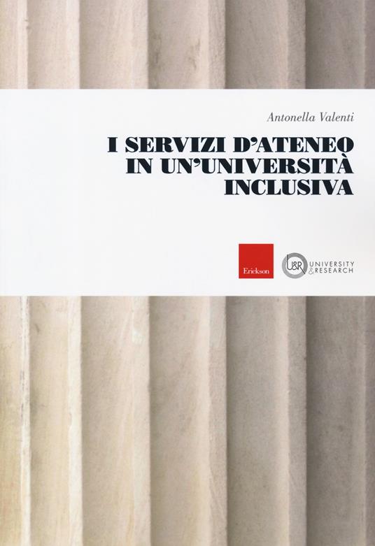 I servizi d'ateneo in un'università inclusiva - Antonella Valenti - copertina
