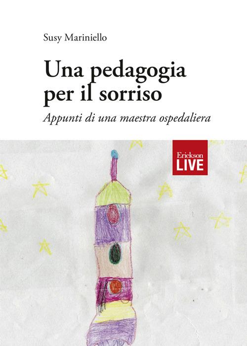 pedagogia per il sorriso. Appunti di una maestra ospedaliera, Una - Susy Mariniello - copertina