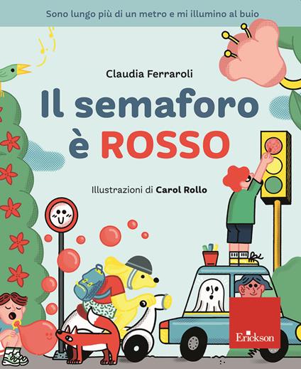 Il semaforo è rosso. Ediz. a colori - Claudia Ferraroli - copertina