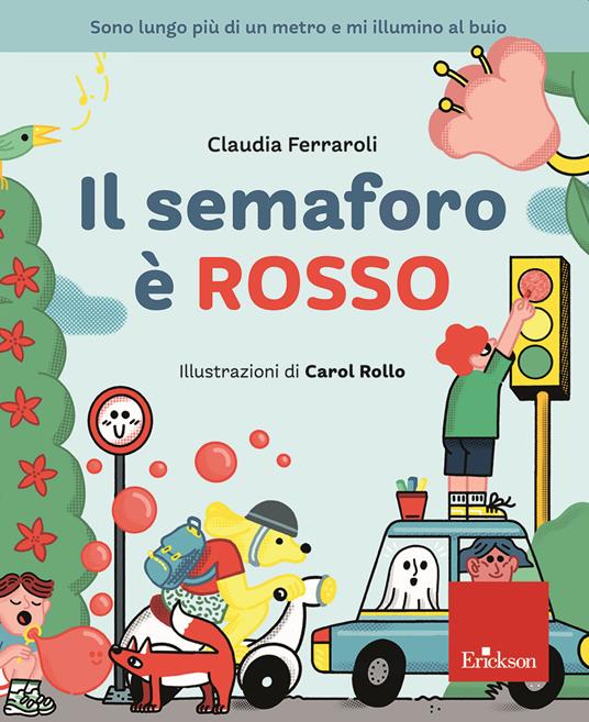 Il semaforo è rosso. Ediz. a colori - Claudia Ferraroli - copertina