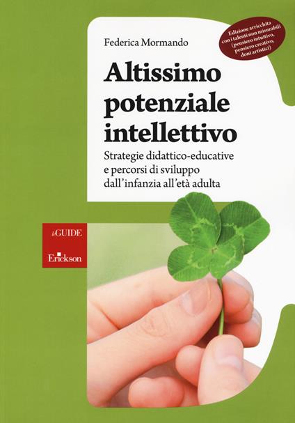 Altissimo potenziale intellettivo. Strategie didattico-educative e percorsi di sviluppo dall'infanzia all'età adulta - Federica Mormando - copertina