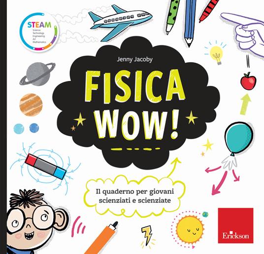 Fisica wow! Il quaderno per giovani scienziati e scienziate - Jenny Jacoby - copertina