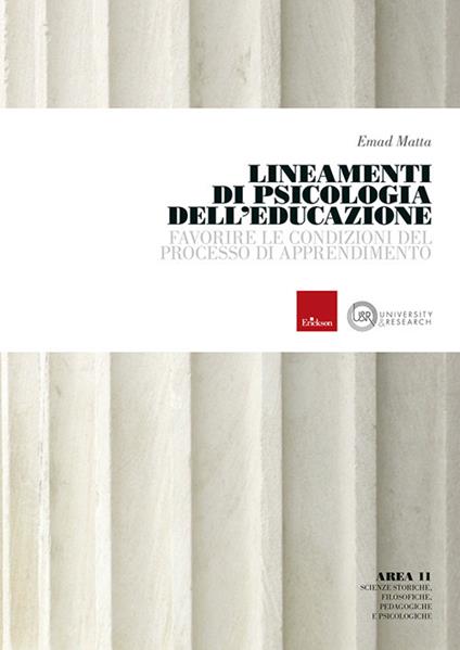 Lineamenti di psicologia dell'educazione. Favorire le condizioni del processo di apprendimento - Emad Matta - copertina