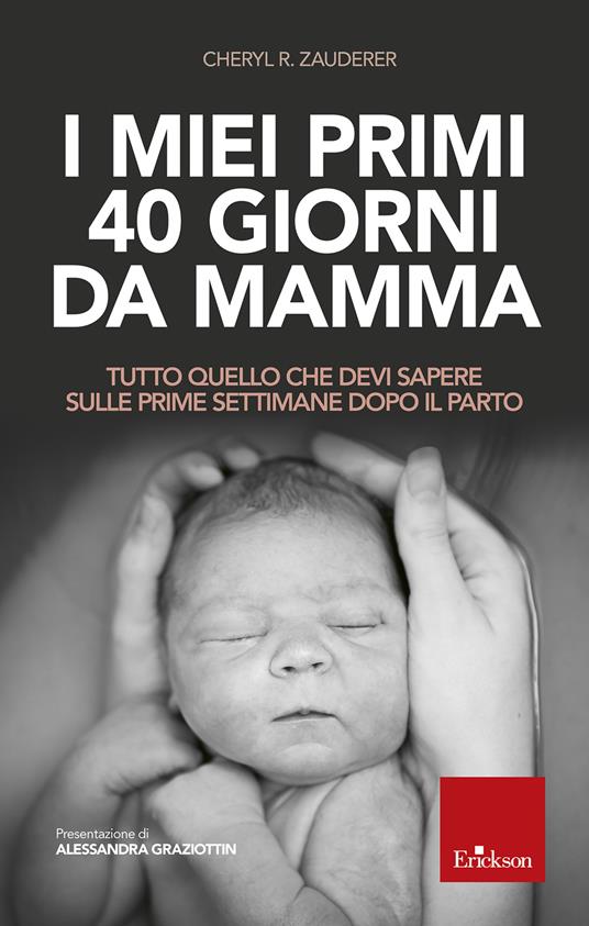 I miei primi 40 giorni da mamma. Tutto quello che devi sapere sulle prime settimane dopo il parto - Cheryl R. Zauderer - ebook