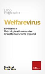 Welfarevirus. Brevi lezioni di metodologia del lavoro sociale (impartite da un'umanità impaurita)