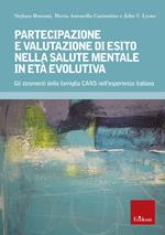 Partecipazione e valutazione di esito salute mentale età evolutiva. Gli strumenti della famiglia CANS nell'esperienza italiana