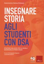 Insegnare storia agli studenti con DSA. Strategie inclusive per la scuola secondaria di primo grado