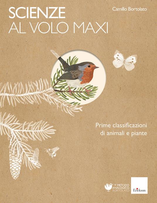 Scienze al volo. Prime classificazioni di animali e piante. Maxi - Camillo Bortolato - copertina