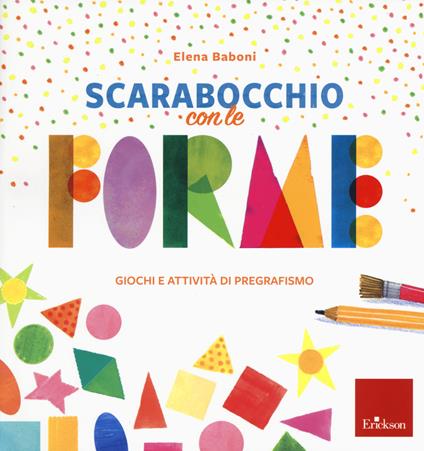 Scarabocchio con le forme-giochi e attività pregrafismo - Elena Baboni - copertina