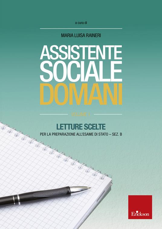Assistente sociale domani. Vol. 1: Letture scelte per l'esame di Stato-sezione B - M. Luisa Raineri - copertina