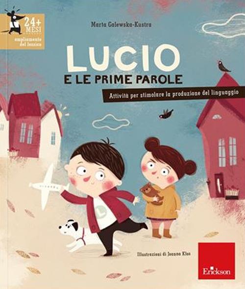 Lucio e le prime parole. Attività per stimolare la produzione del linguaggio - Marta Galewska-Kustra - copertina
