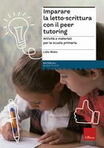 Imparare la letto-scrittura con il peer tutoring. Attività e materiali per la scuola primaria