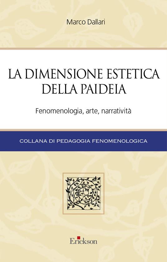La dimensione estetica della paideia. Fenomenologia, arte, narratività - Marco Dallari - ebook