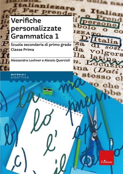Verifiche personalizzate grammatica 1. Scuola secondaria di primo grado. Classe prima - Alessandra Lochner,Alessio Quercioli - copertina