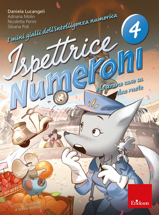 I mini gialli dell'intelligenza numerica. Vol. 4: Ispettrice Numeroni e lo strano caso su due ruote - Daniela Lucangeli,Adriana Molin,Nicoletta Perini - copertina