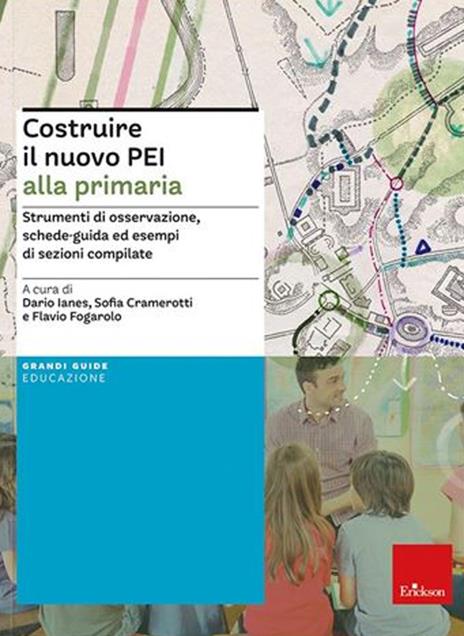 Costruire il nuovo PEI alla primaria. Strumenti di osservazione, schede-guida ed esempi di sezioni compilate. Ediz. a spirale - copertina