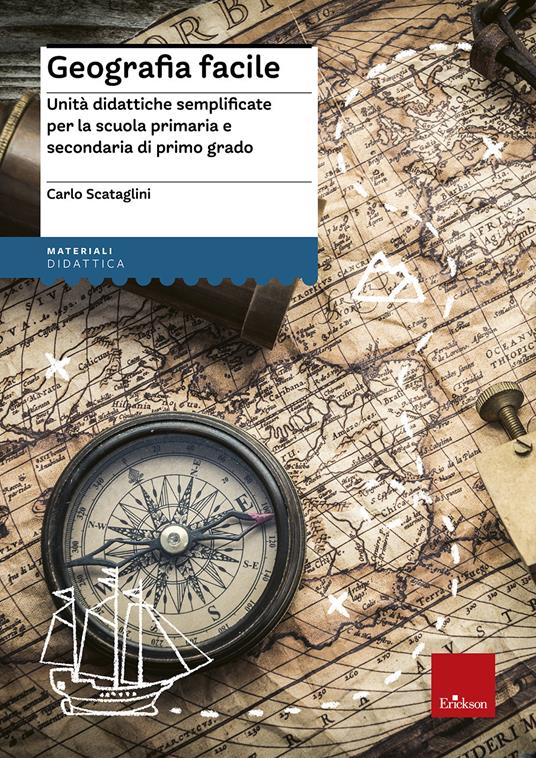 Geografia facile. Unità didattiche semplificate per la scuola primaria e secondaria di primo grado. Con aggiornamento online - Carlo Scataglini - copertina