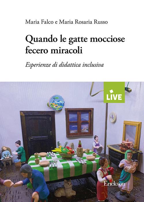 Quando le gatte mocciose fecero miracoli. Esperienze di didattica inclusiva - Maria Falco,Maria Rosaria Russo - copertina