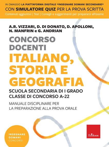 Concorso docenti. Italiano, storia, geografia. Scuola secondaria di I grado, Classe di concorso A-22. Manuale disciplinare per la preparazione alla prova orale. Con software di simulazione - Anna Rita Vizzari,Daniela Di Donato,Davide Apolloni - copertina