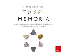 Tu sei memoria. Didattica della Memoria: percorsi su ebraismo e Shoah alla scuola primaria