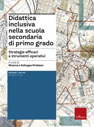 Didattica inclusiva nella scuola secondaria di primo grado. Strategie efficaci e strumenti operativi. Con Contenuto digitale per download e accesso online
