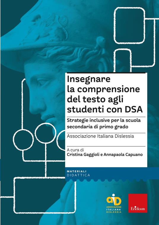 Insegnare la comprensione del testo agli studenti con DSA. Strategie inclusive per la scuola secondaria di primo grado. Con Contenuto digitale per download e accesso online - Cristina Gaggioli,Annapaola Capuano - copertina