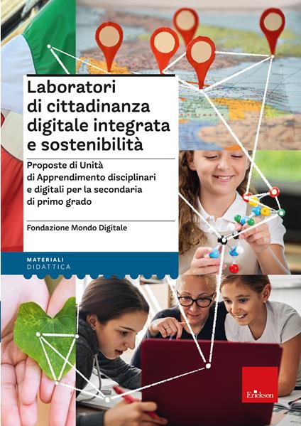 Laboratori di cittadinanza digitale integrata e sostenibilità. Proposte di Unità di Apprendimento disciplinari e digitali per la secondaria di primo grado - copertina