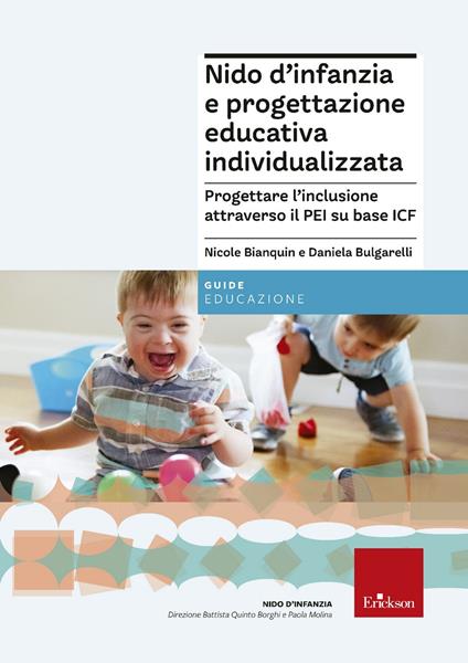 Nido d'infanzia e progettazione educativa individualizzata. Progettare l'’inclusione attraverso il PEI su base ICF - Daniela Bulgarelli,Nicole Bianquin - copertina