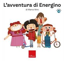 L'avventura di EnerGino. Ediz. a colori